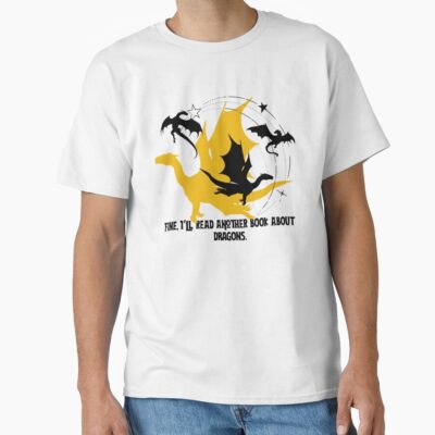 Fine I Ll Read Another Book About Dragons T-shirt